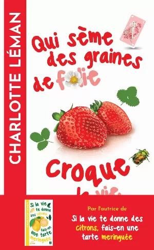 Charlotte Léman – Qui sème des graines de folie croque la vie